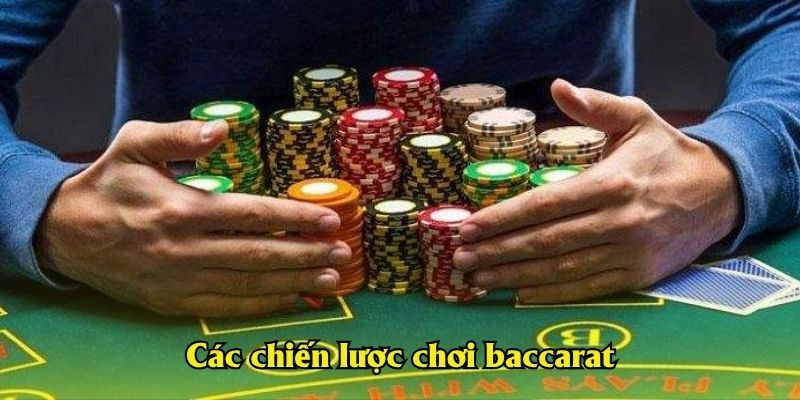 Các chiến lược chơi baccarat
