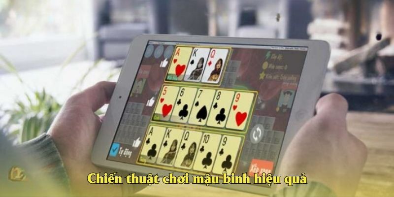 Chiến thuật chơi mậu binh hiệu quả