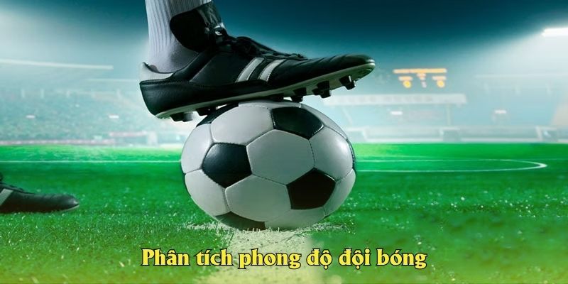 Phân tích phong độ đội bóng