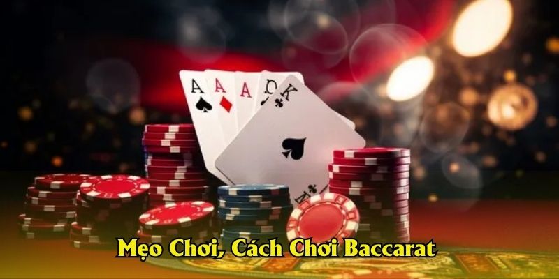 Cách chơi baccarat