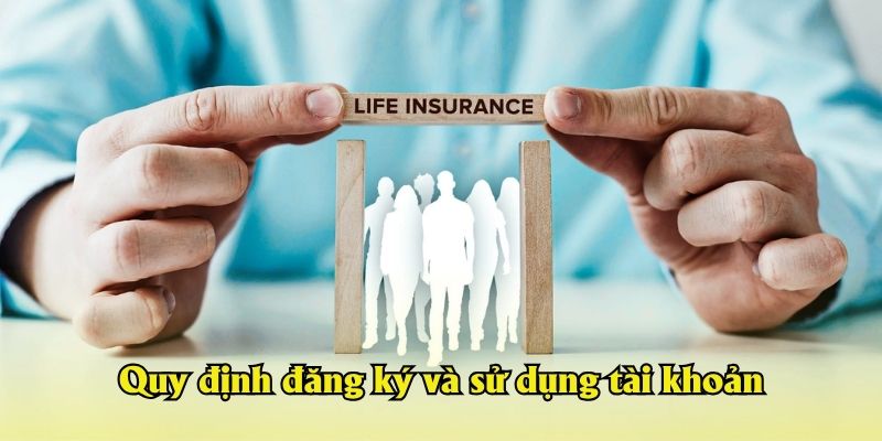Quy định đăng ký và sử dụng tài khoản